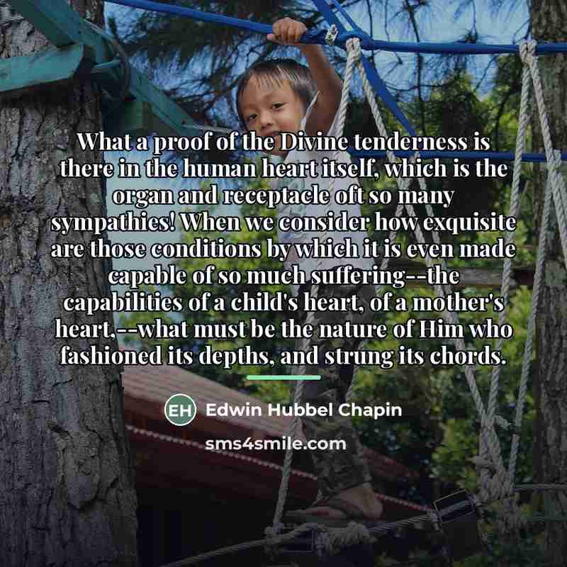 “What a proof of the Divine tenderness is there in…” quote by Edwin Hubbel Chapin