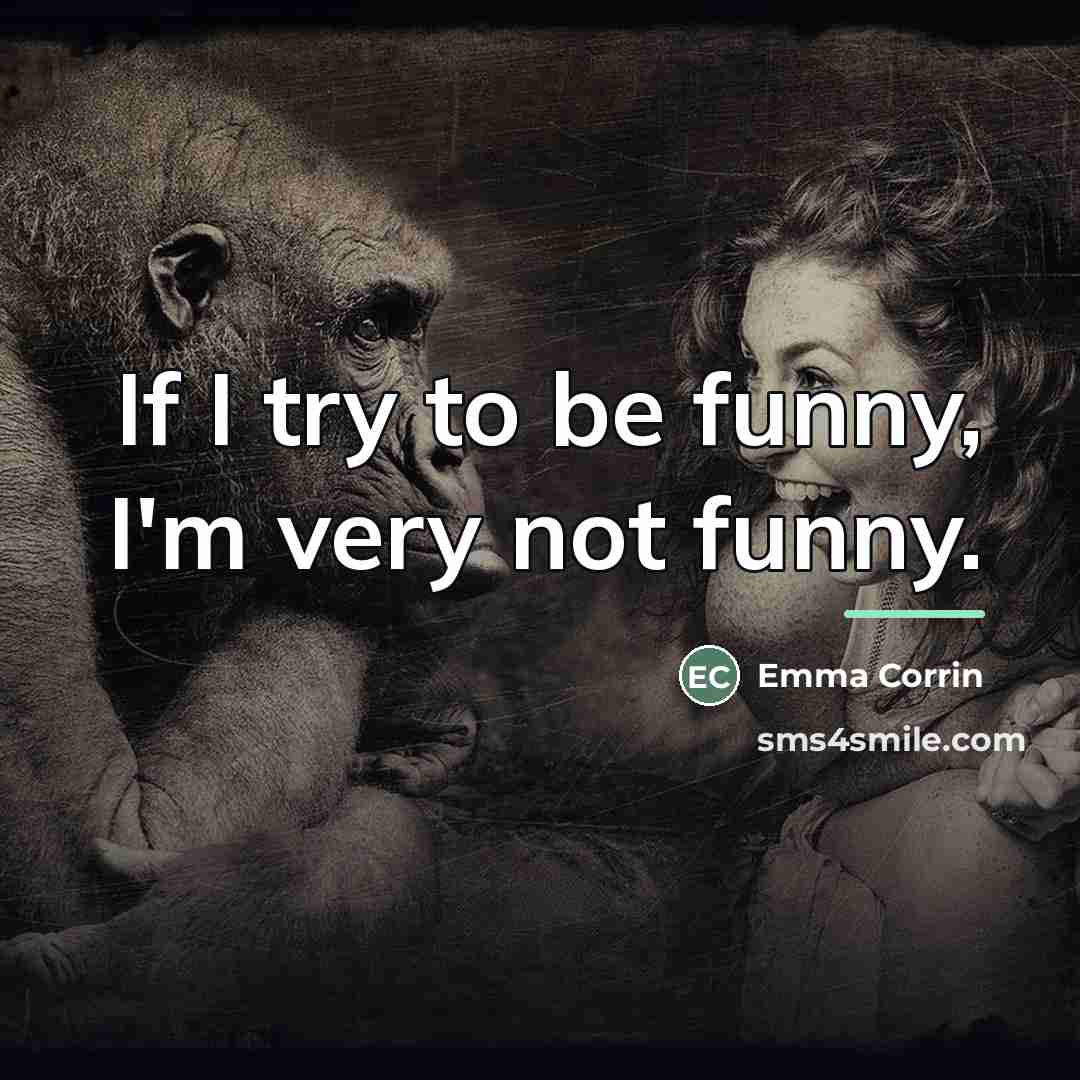 “If I try to be funny, I'm very not funny.…” quote by Emma Corrin