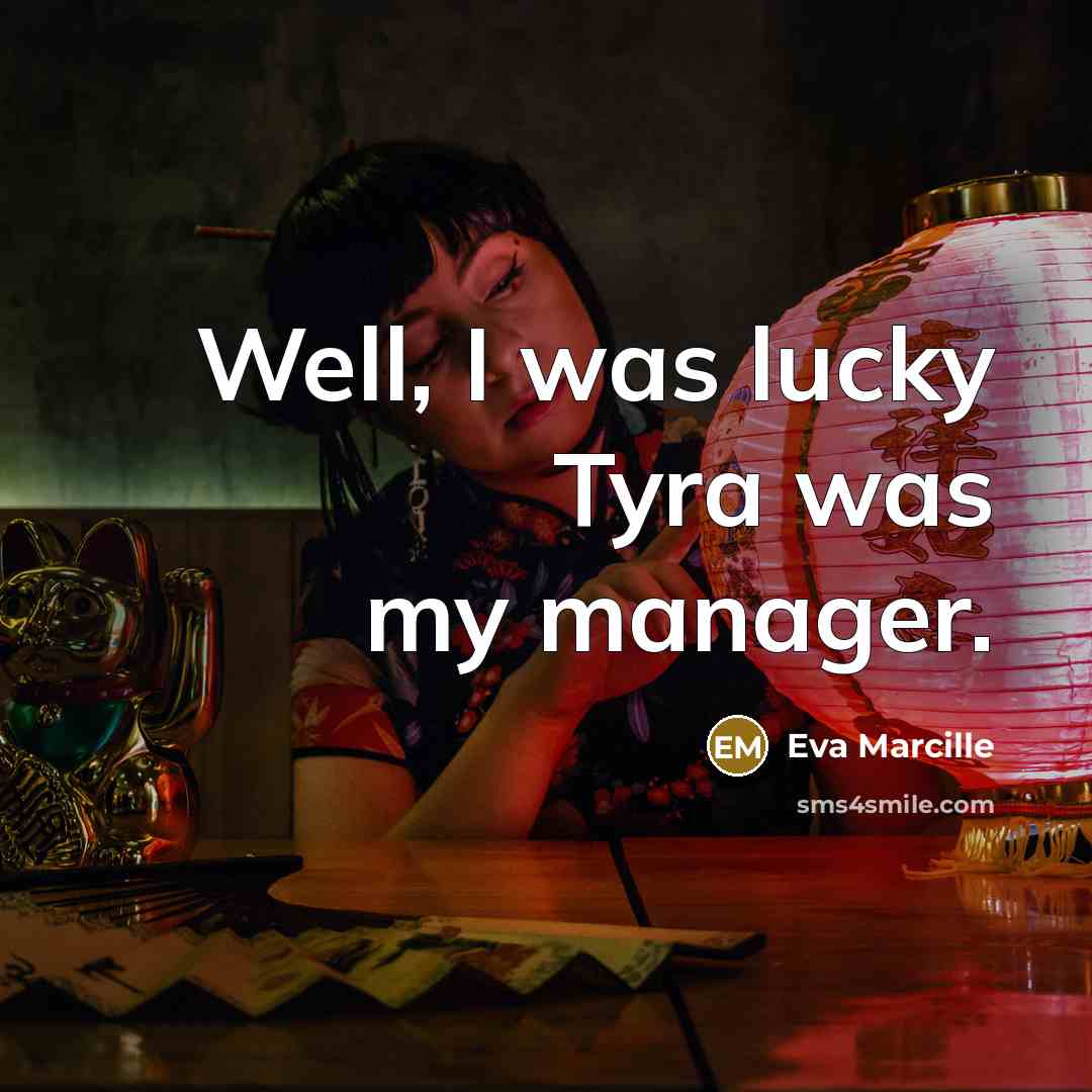 “Well, I was lucky Tyra was my manager.…” quote by Eva Marcille