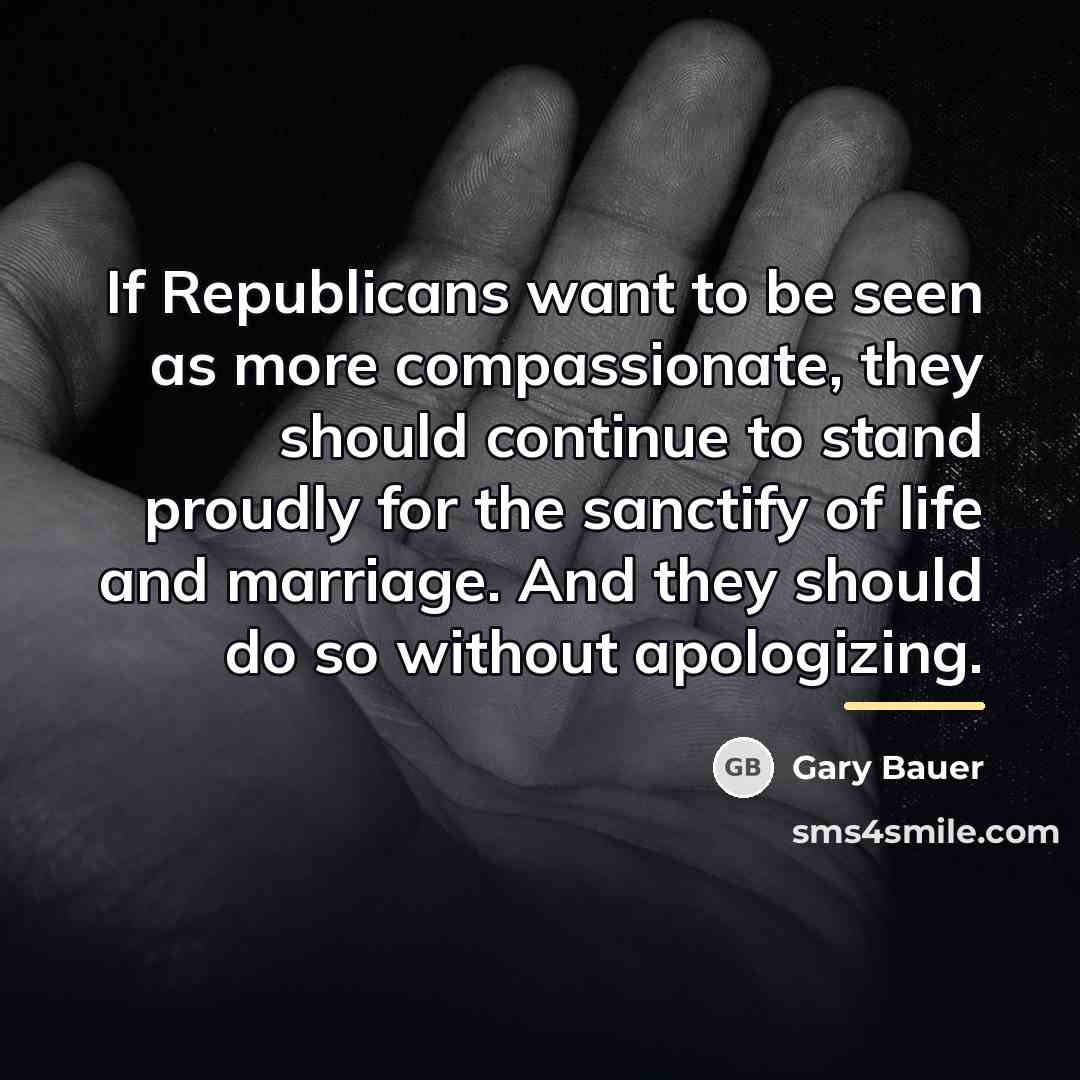 “If Republicans want to be seen as more compassionate, they…” quote by Gary Bauer