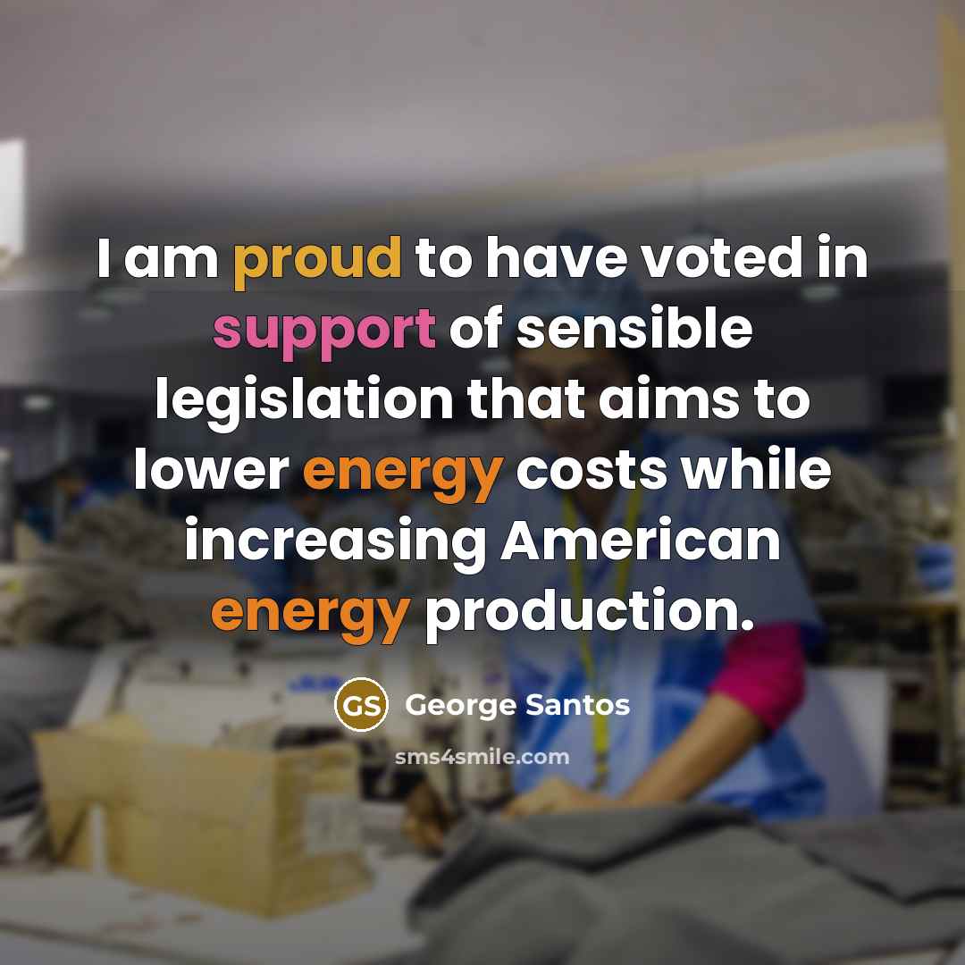 “I am proud to have voted in support of sensible…” quote by George Santos