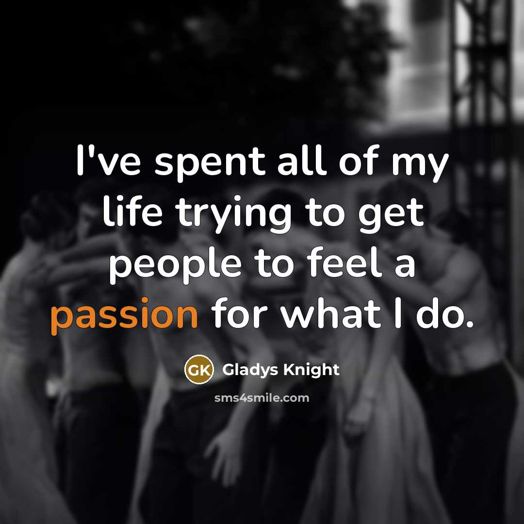 “I've spent all of my life trying to get people…” quote by Gladys Knight