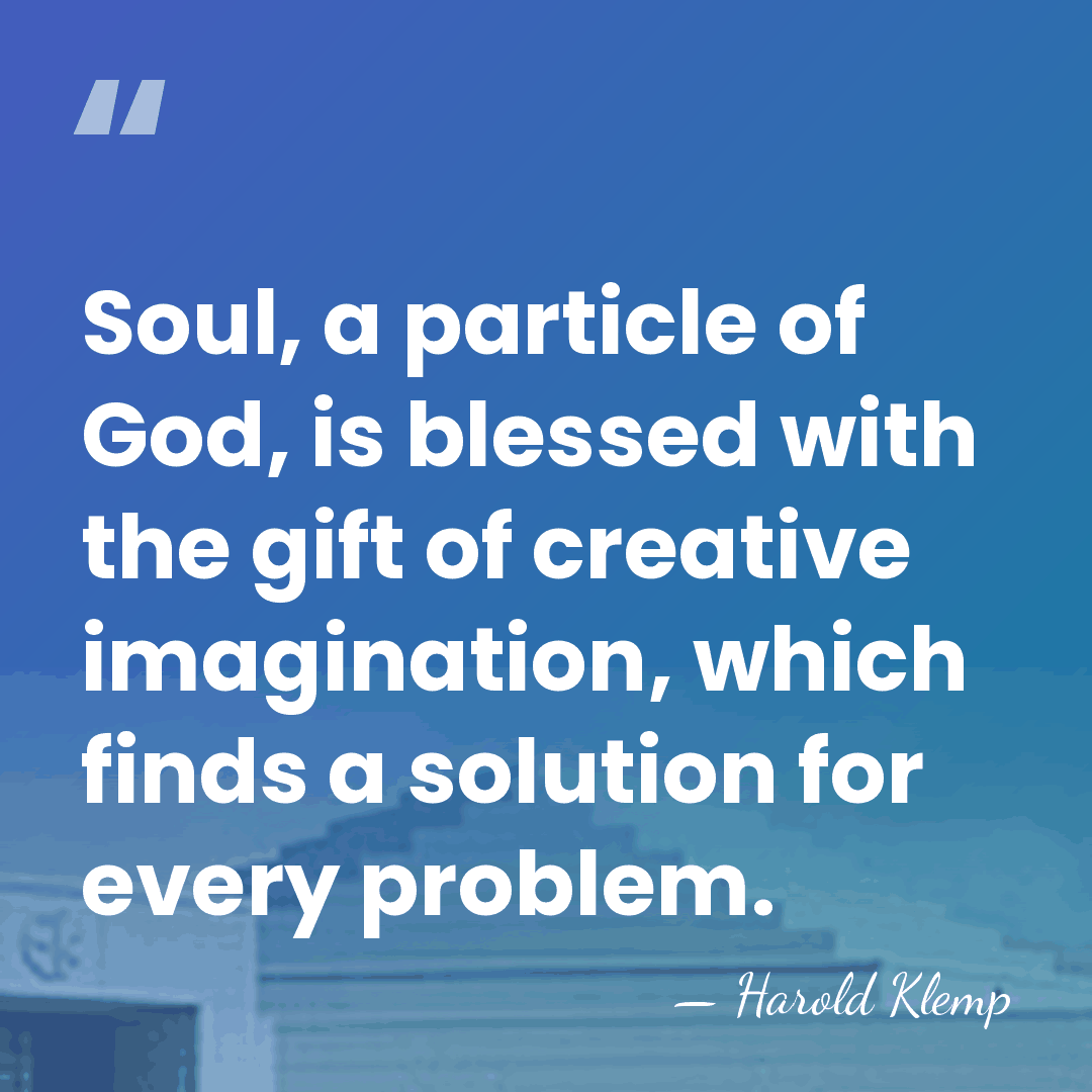 Soul, a particle of God, is blessed with the gift of creative&hellip; - Harold Klemp
