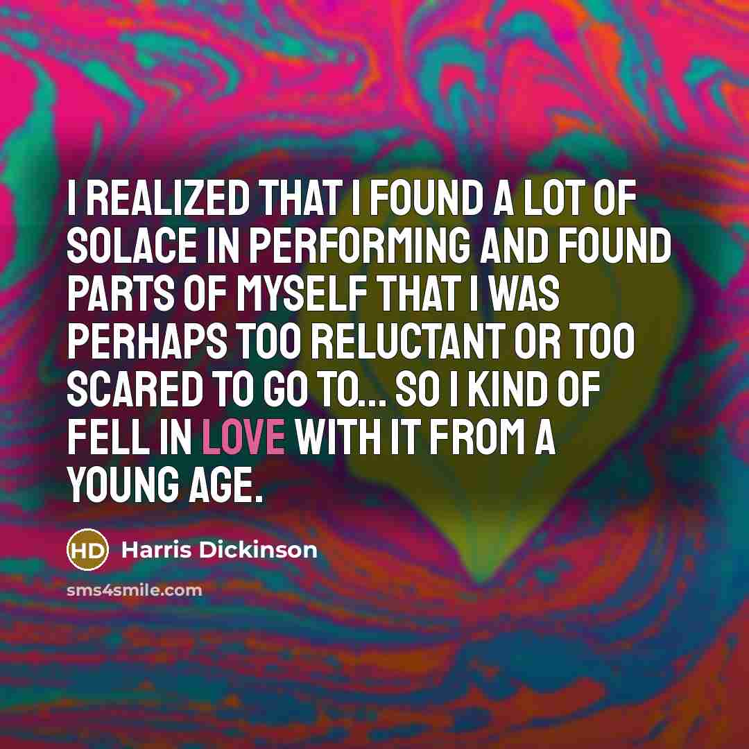 “I realized that I found a lot of solace in…” quote by Harris Dickinson