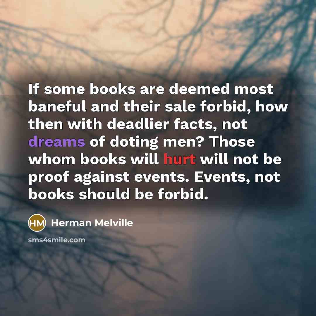 “If some books are deemed most baneful and their sale…” quote by Herman Melville