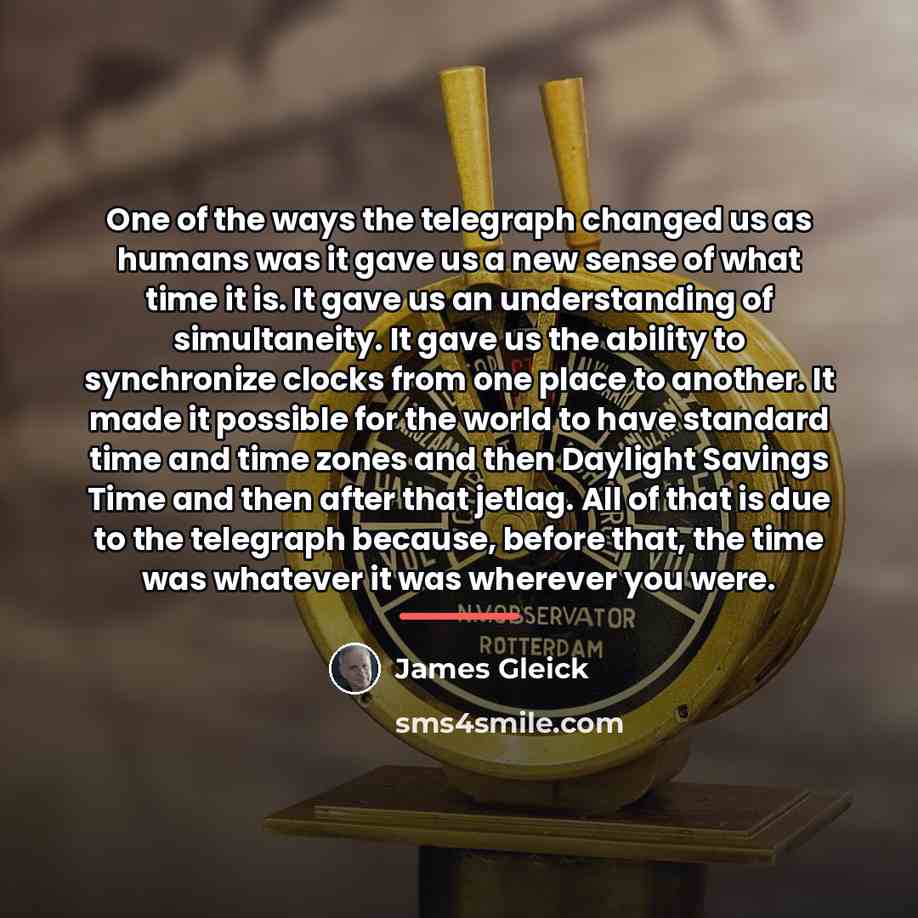 “One of the ways the telegraph changed us as humans…” quote by James Gleick