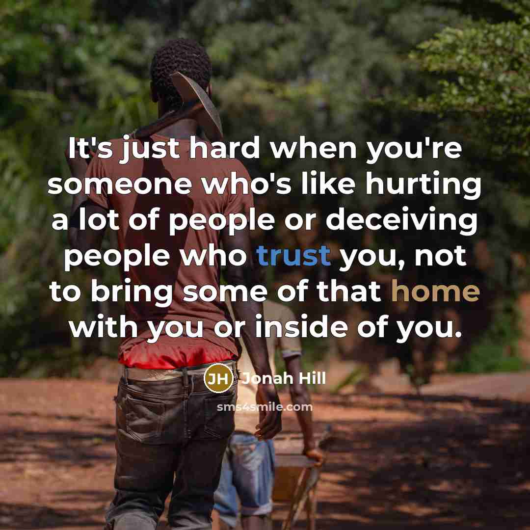 “It's just hard when you're someone who's like hurting a…” quote by Jonah Hill