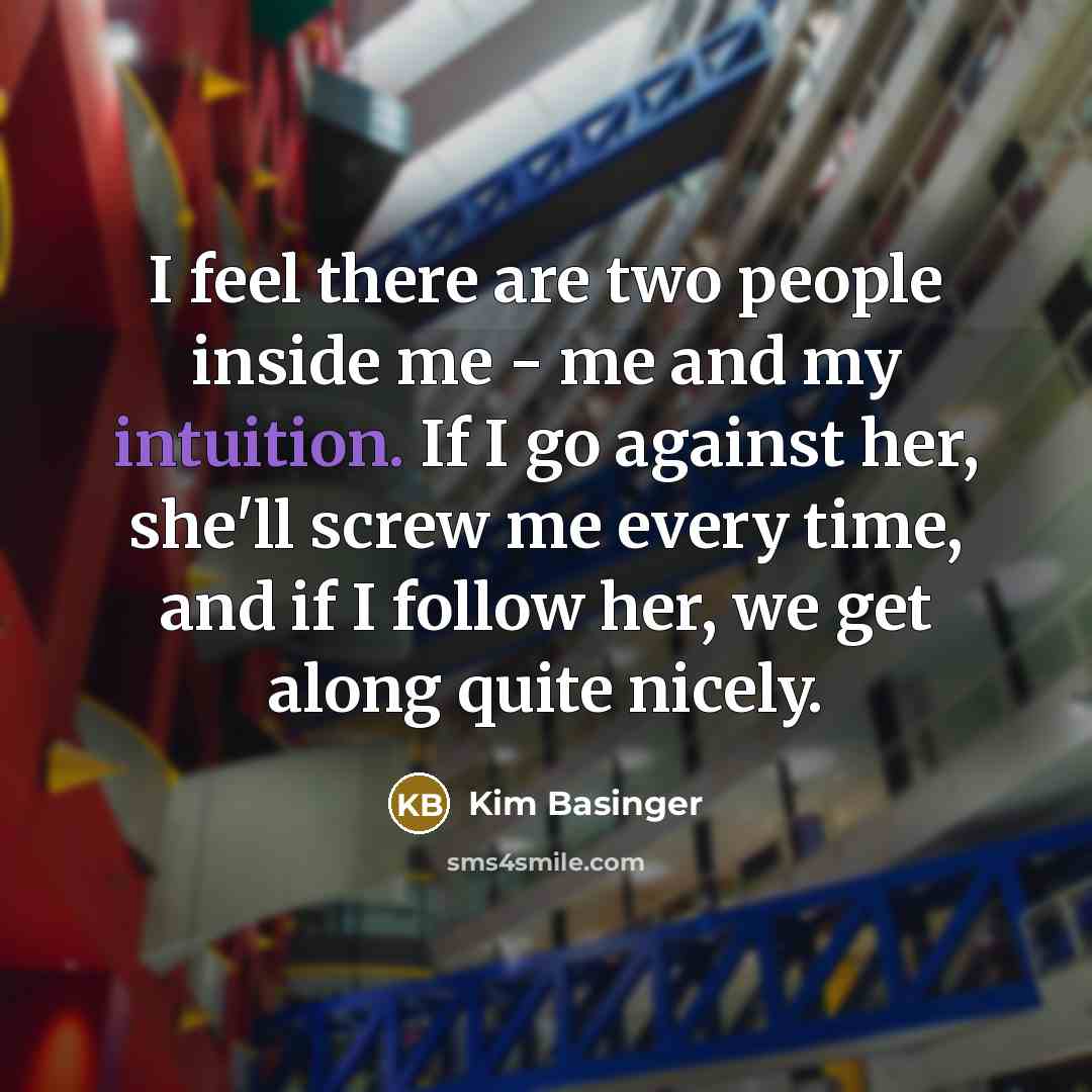 “I feel there are two people inside me - me…” quote by Kim Basinger