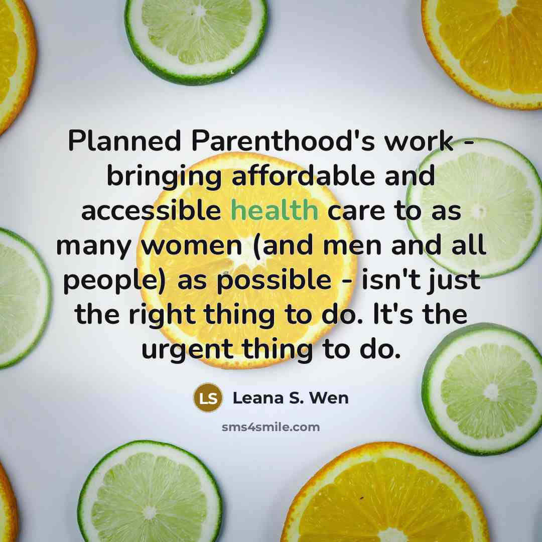 “Planned Parenthood's work - bringing affordable and accessible health care…” quote by Leana S. Wen