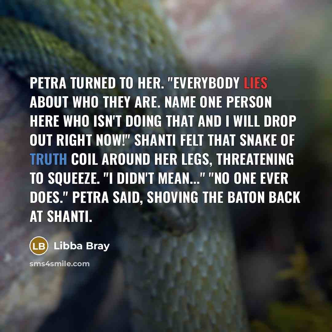 “Petra turned to her. "Everybody lies about who they are.…” quote by Libba Bray