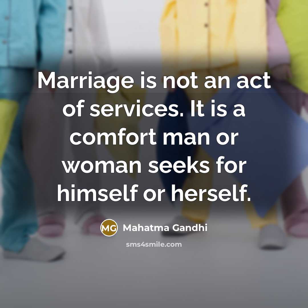 “Marriage is not an act of services. It is a…” quote by Mahatma Gandhi