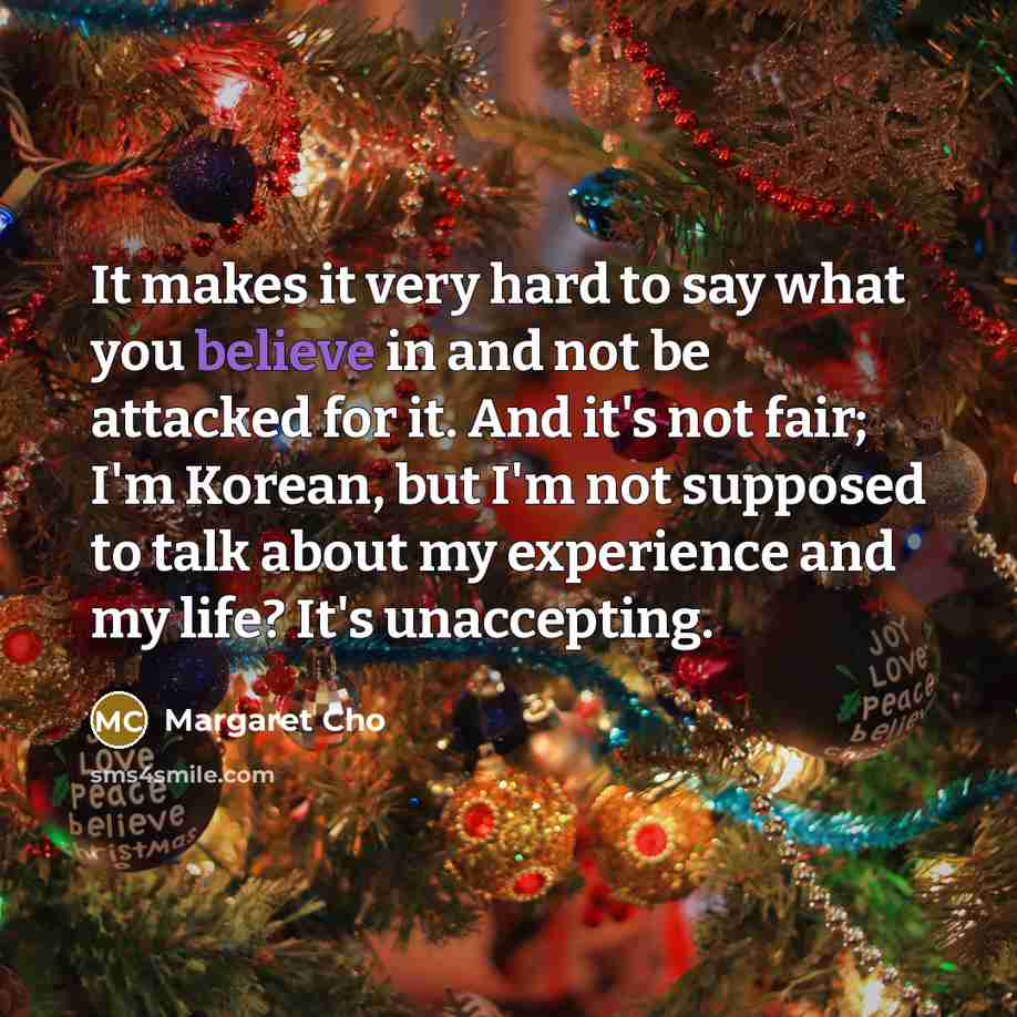 “It makes it very hard to say what you believe…” quote by Margaret Cho
