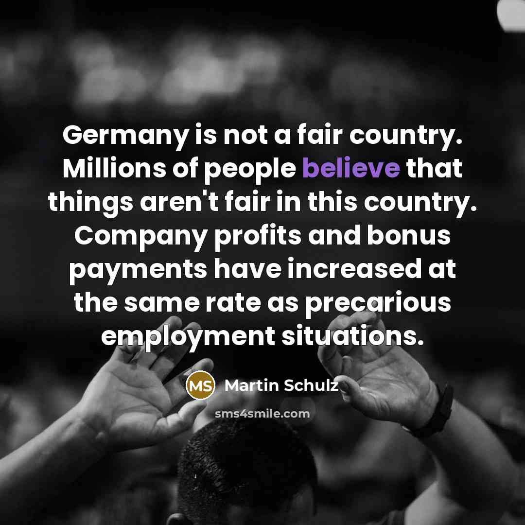 “Germany is not a fair country. Millions of people believe…” quote by Martin Schulz