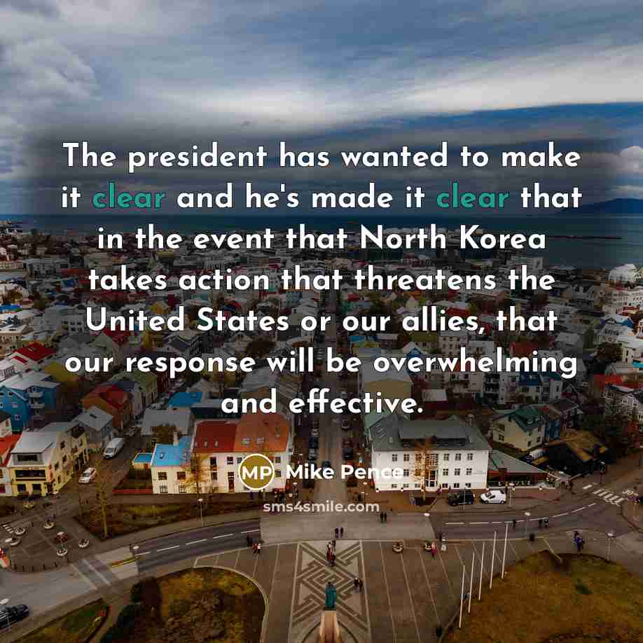 “The president has wanted to make it clear and he's…” quote by Mike Pence