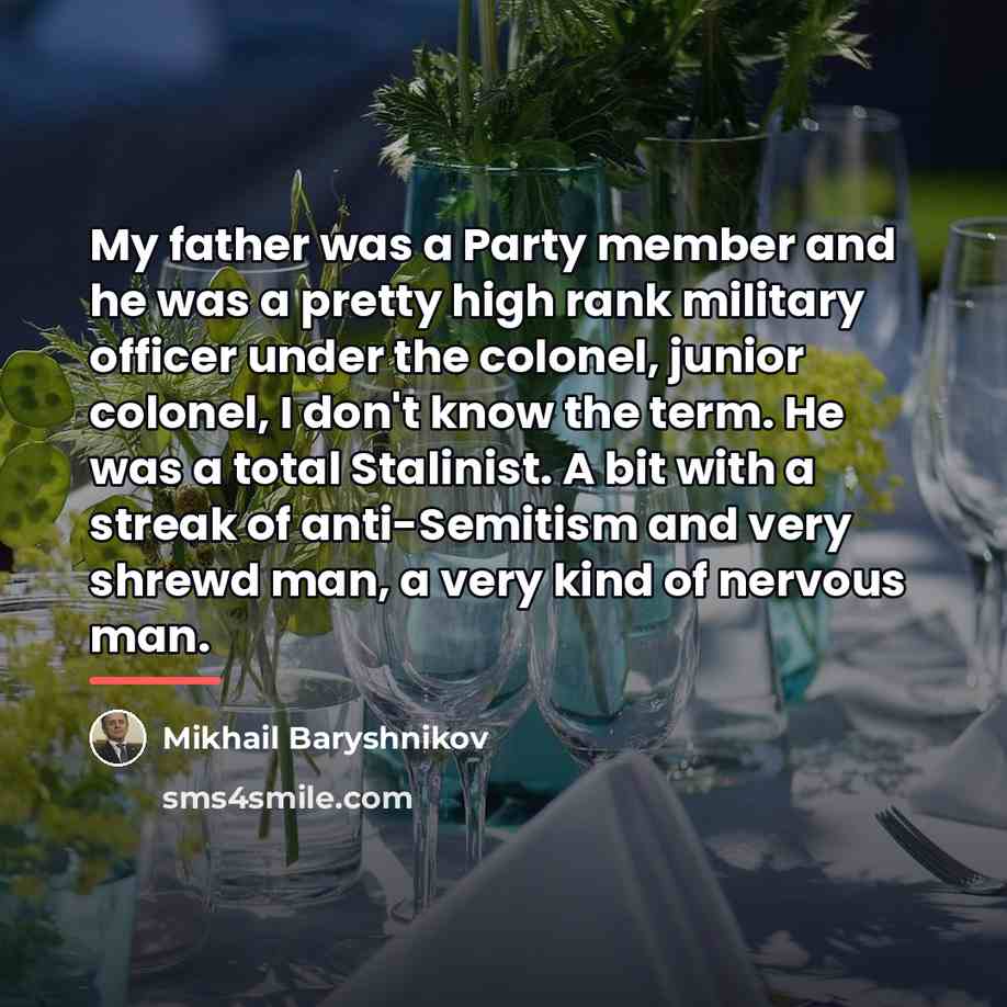 “My father was a Party member and he was a…” quote by Mikhail Baryshnikov