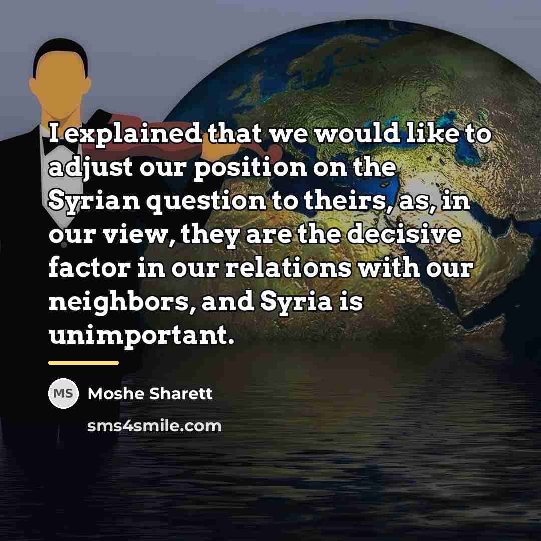 “I explained that we would like to adjust our position…” quote by Moshe Sharett