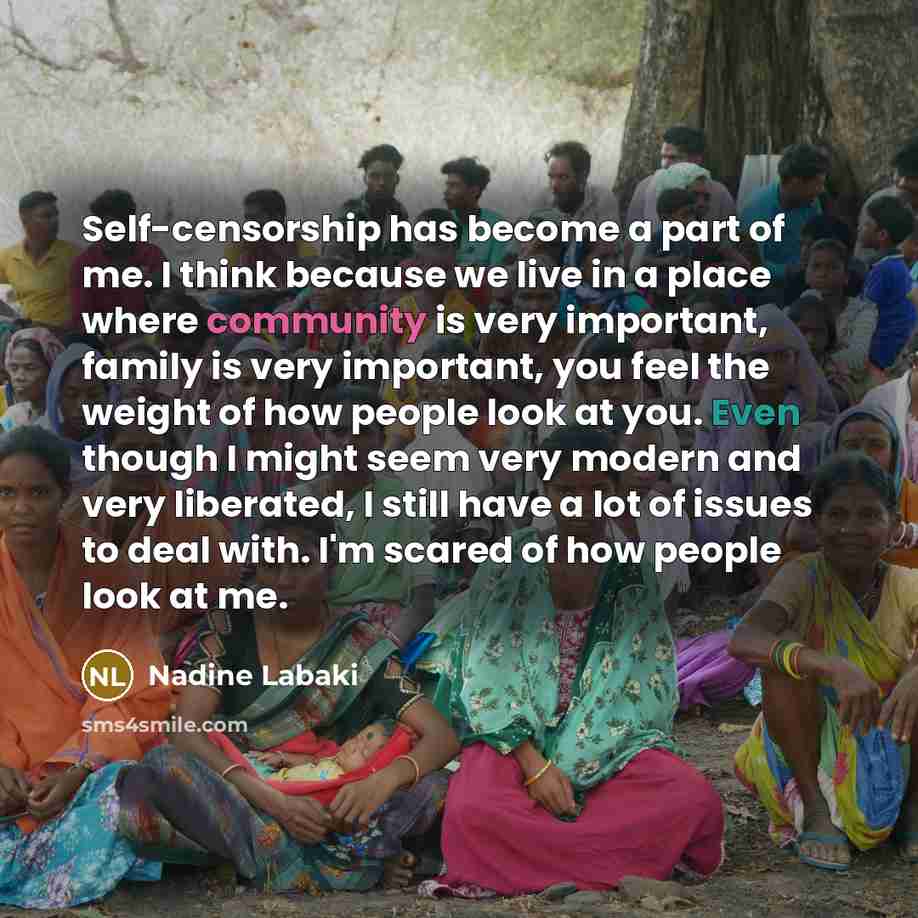 “Self-censorship has become a part of me. I think because…” quote by Nadine Labaki