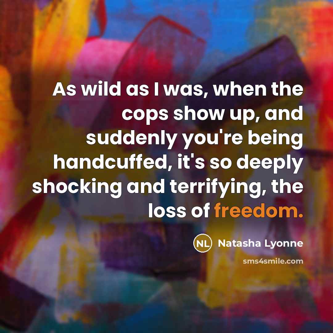 “As wild as I was, when the cops show up,…” quote by Natasha Lyonne