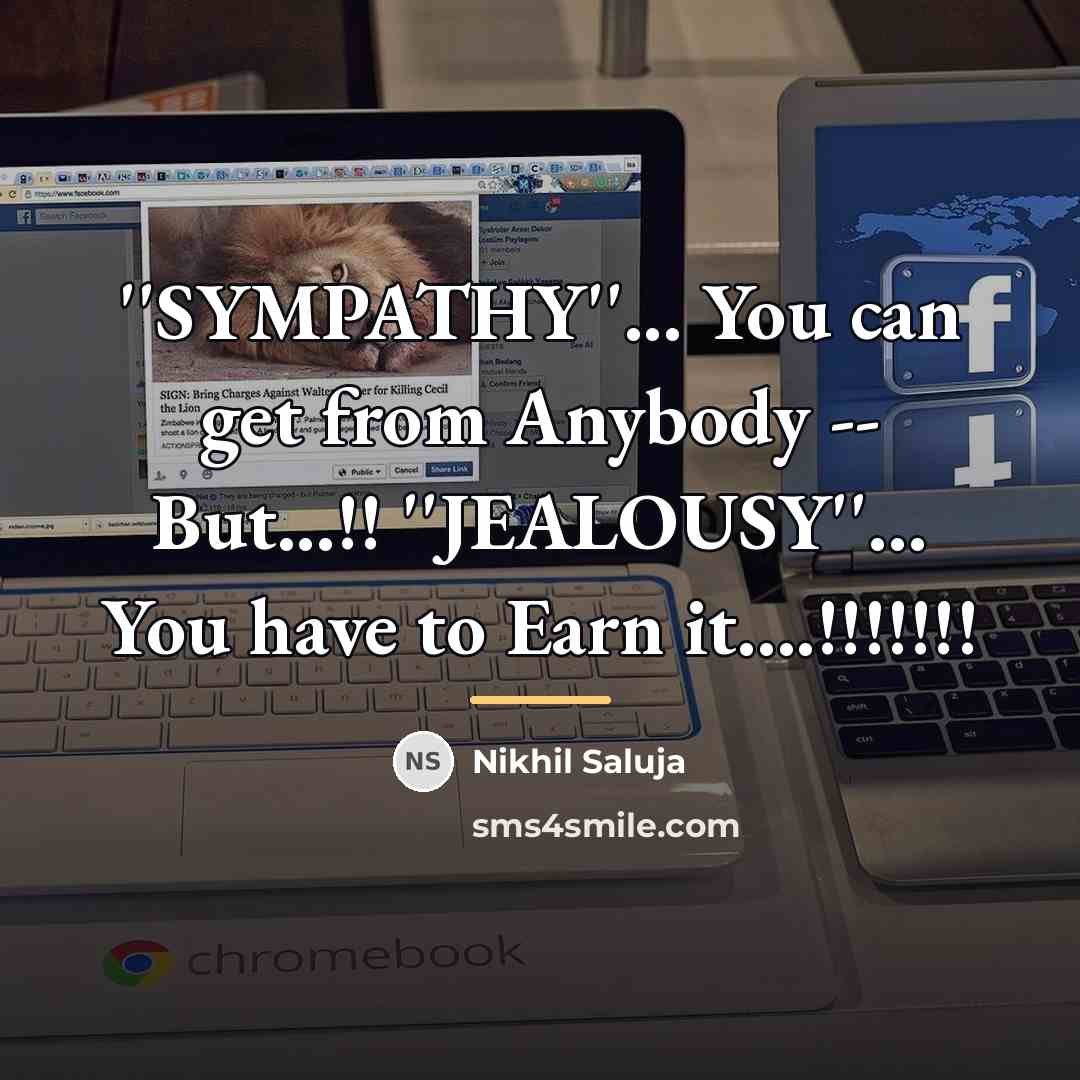 “''SYMPATHY''... You can get from Anybody -- But...!! ''JEALOUSY''... You…” quote by Nikhil Saluja