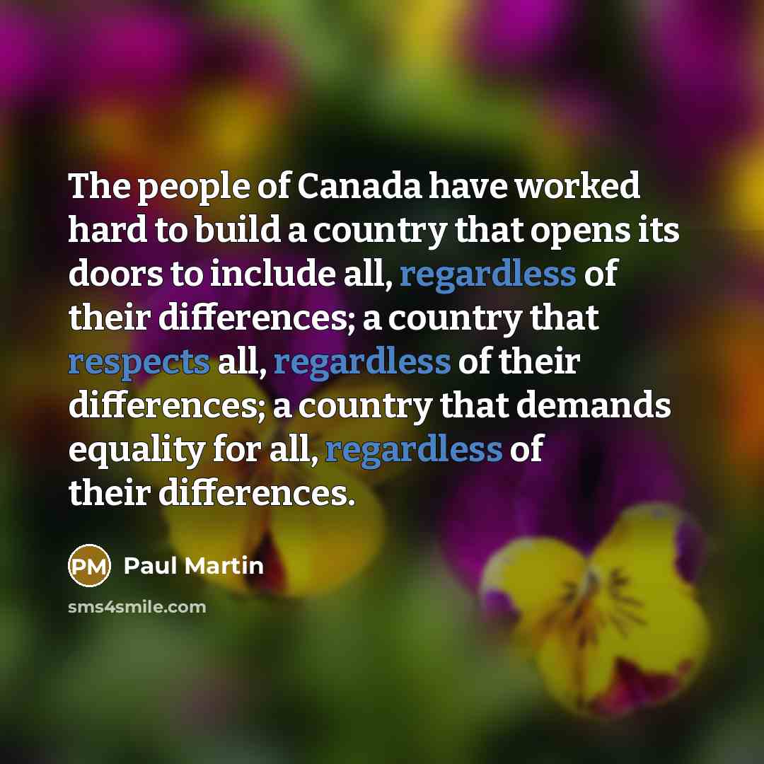 “The people of Canada have worked hard to build a…” quote by Paul Martin