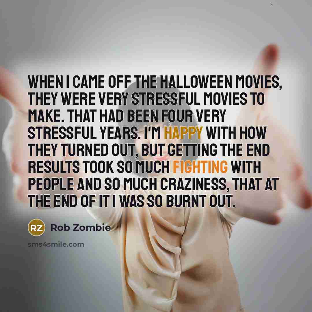 “When I came off the Halloween movies, they were very…” quote by Rob Zombie