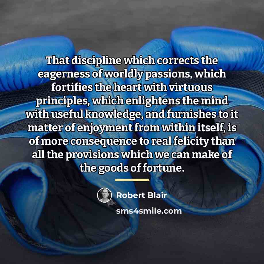 “That discipline which corrects the eagerness of worldly passions, which…” quote by Robert Blair
