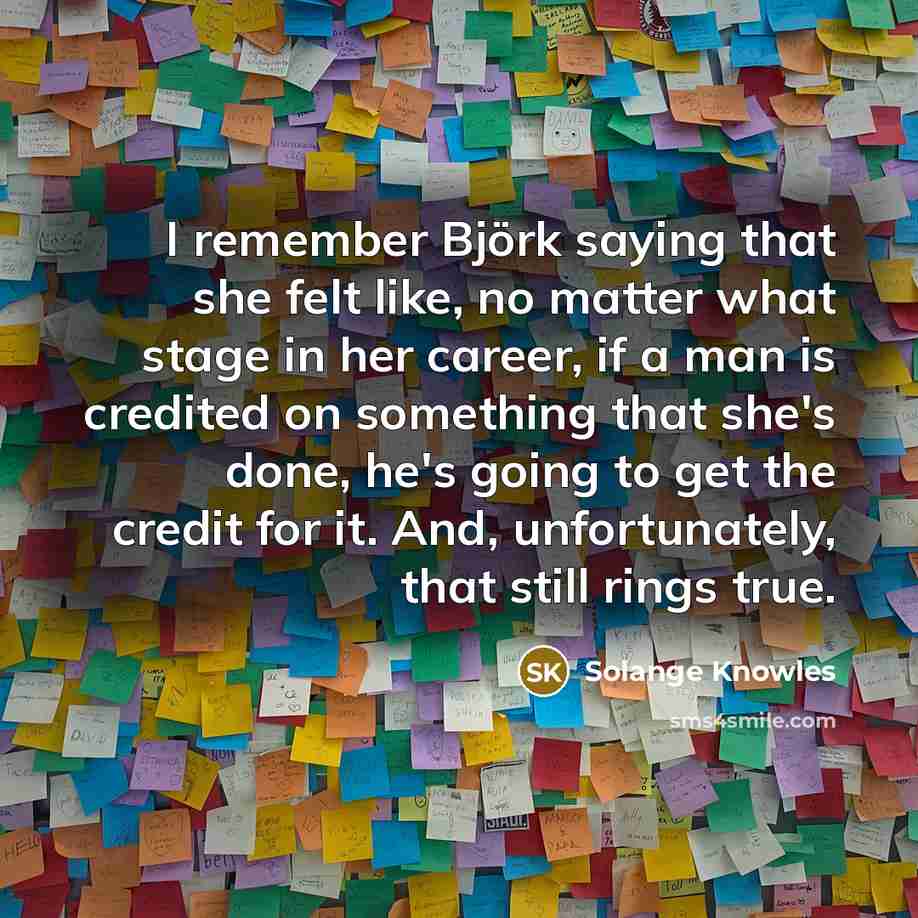 “I remember Björk saying that she felt like, no matter…” quote by Solange Knowles