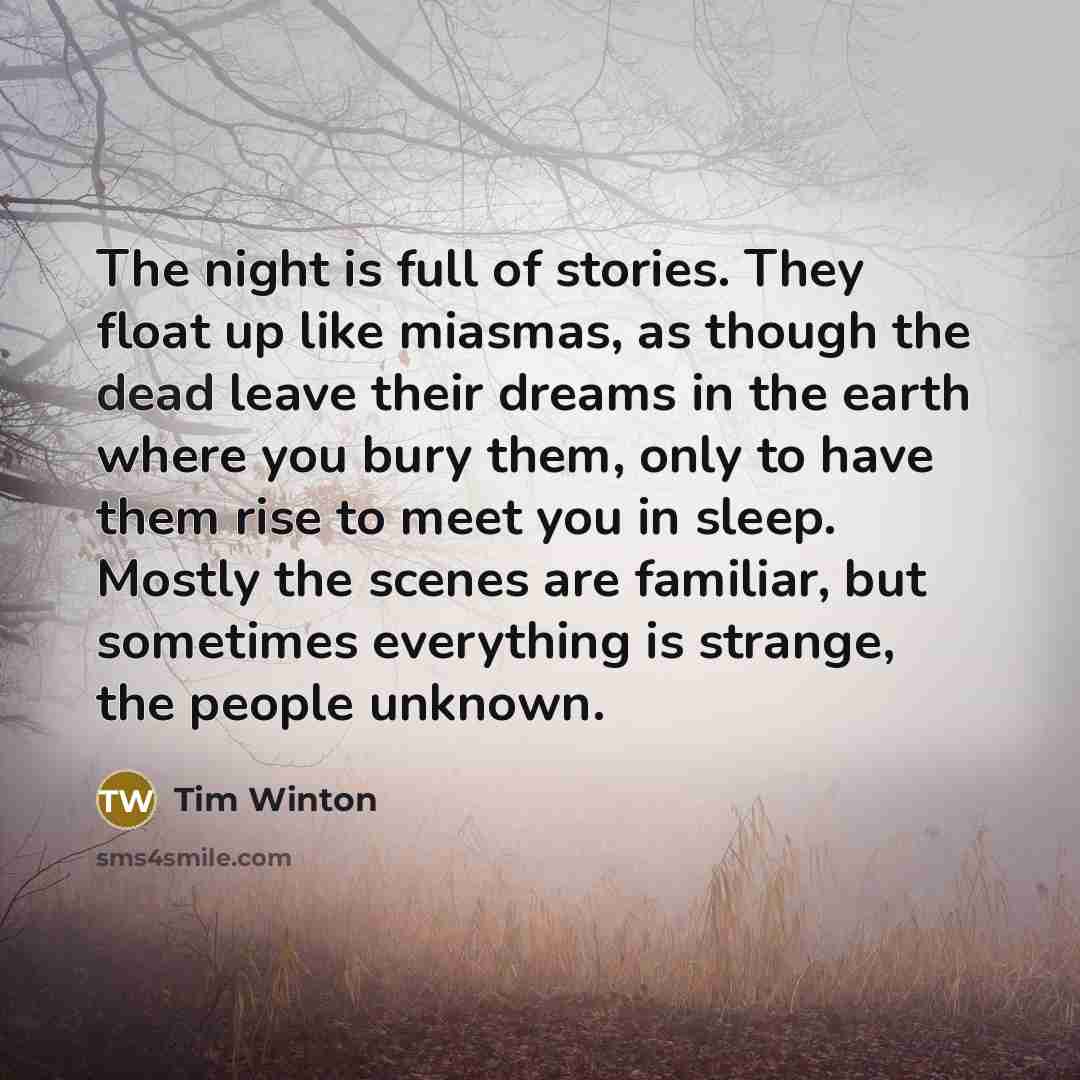 “The night is full of stories. They float up like…” quote by Tim Winton