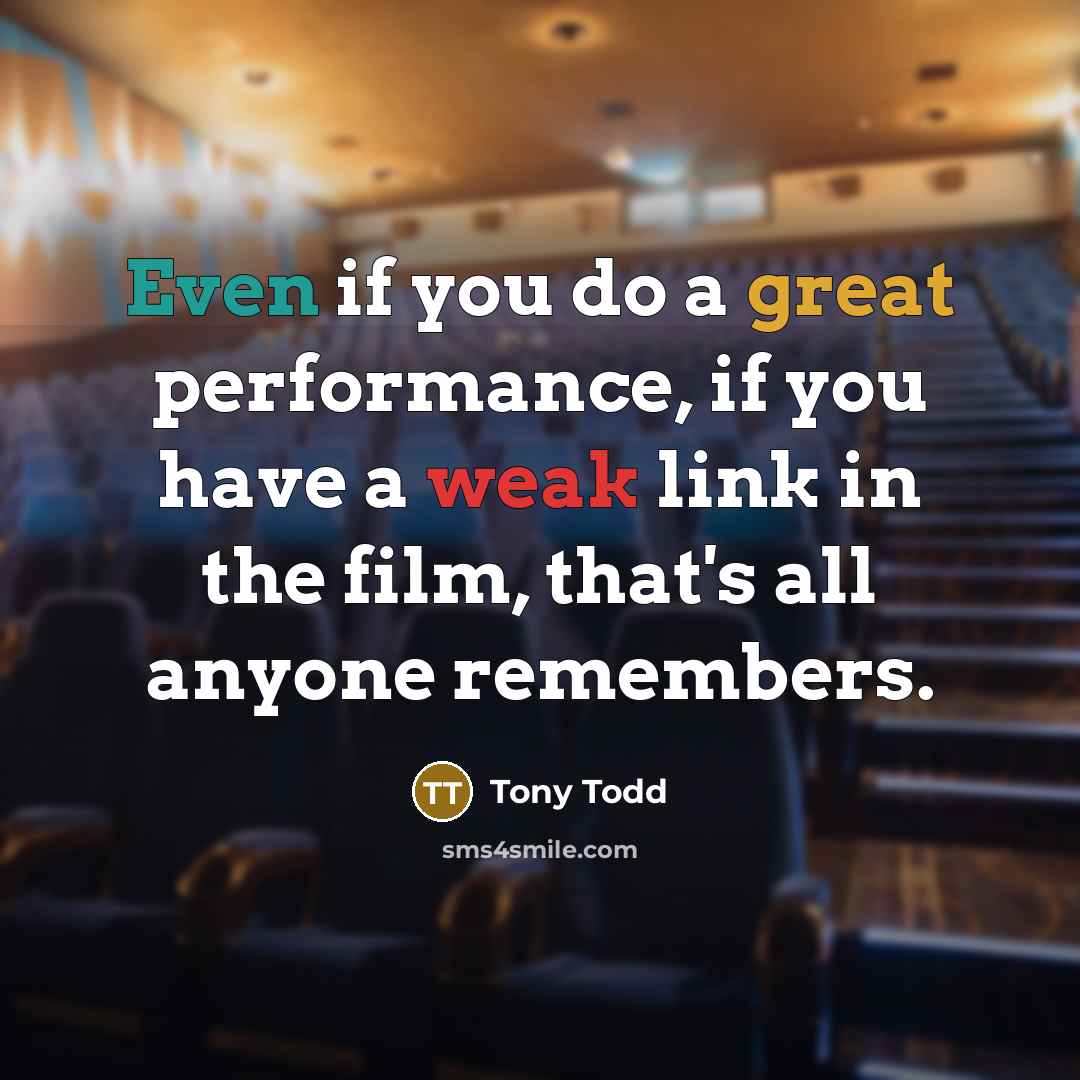 “Even if you do a great performance, if you have…” quote by Tony Todd