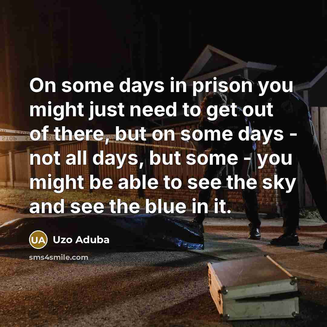 “On some days in prison you might just need to…” quote by Uzo Aduba