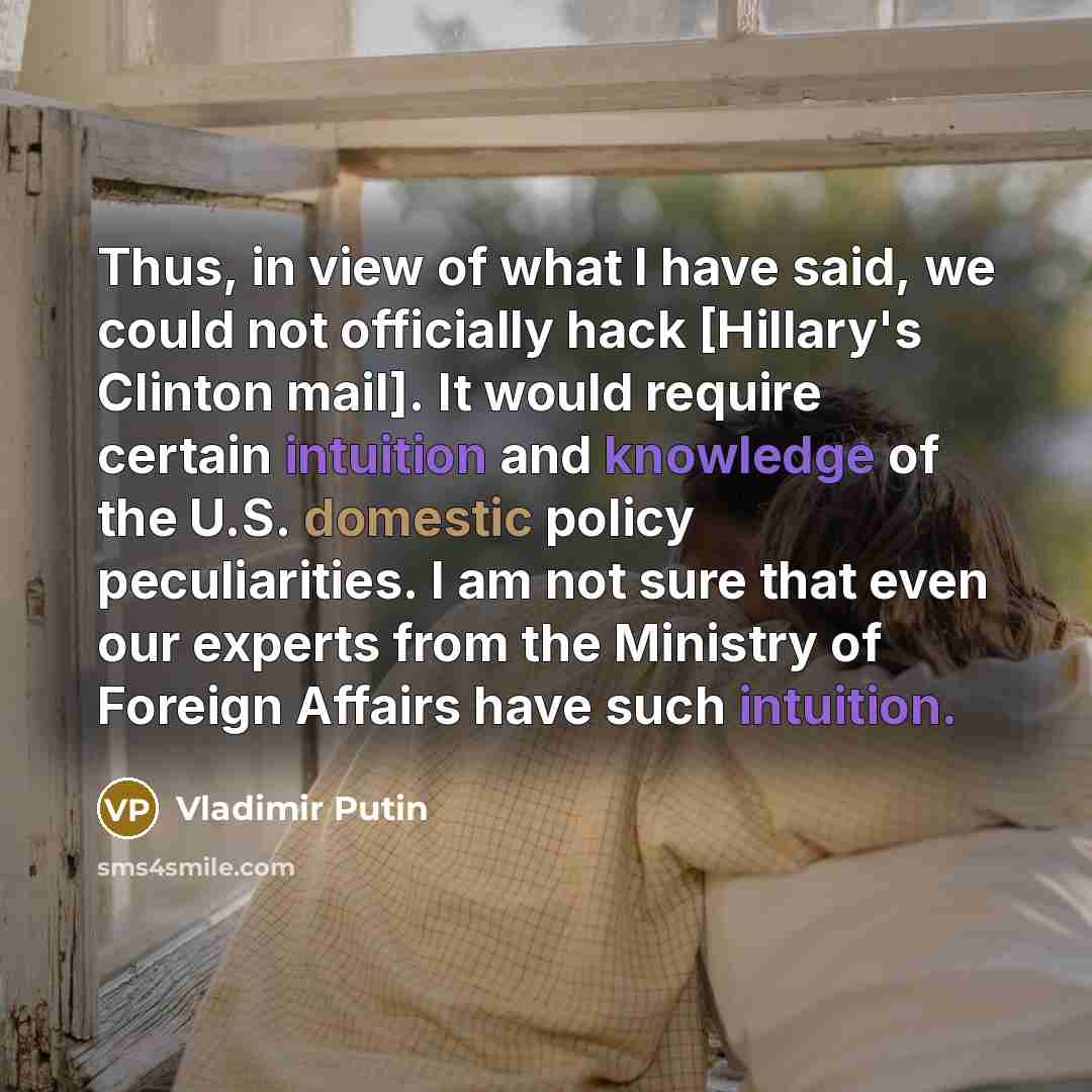 “Thus, in view of what I have said, we could…” quote by Vladimir Putin