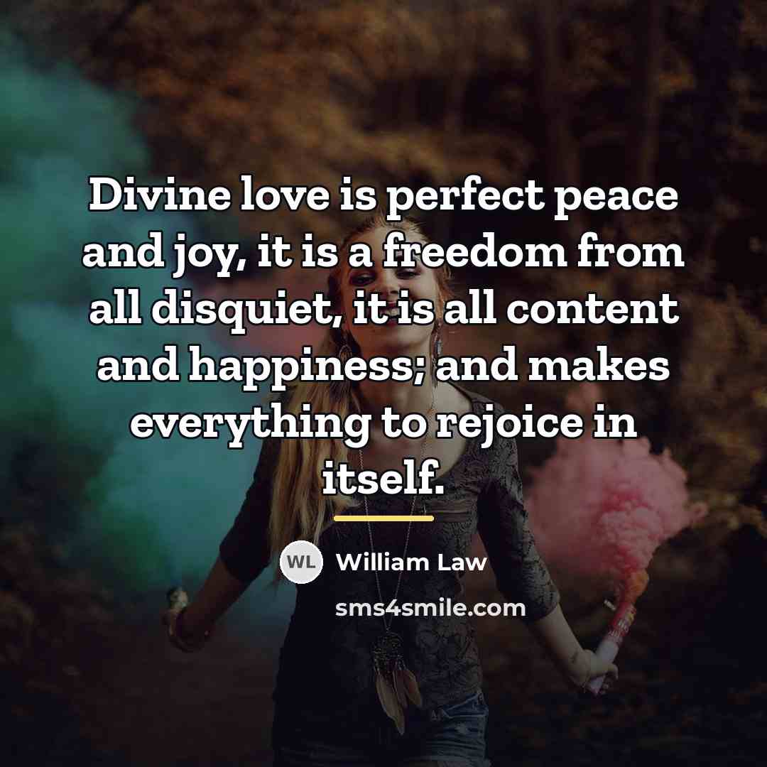 “Divine love is perfect peace and joy, it is a…” quote by William Law