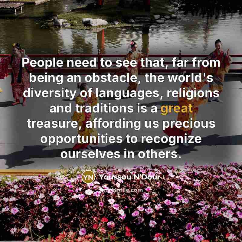 “People need to see that, far from being an obstacle,…” quote by Youssou N'Dour