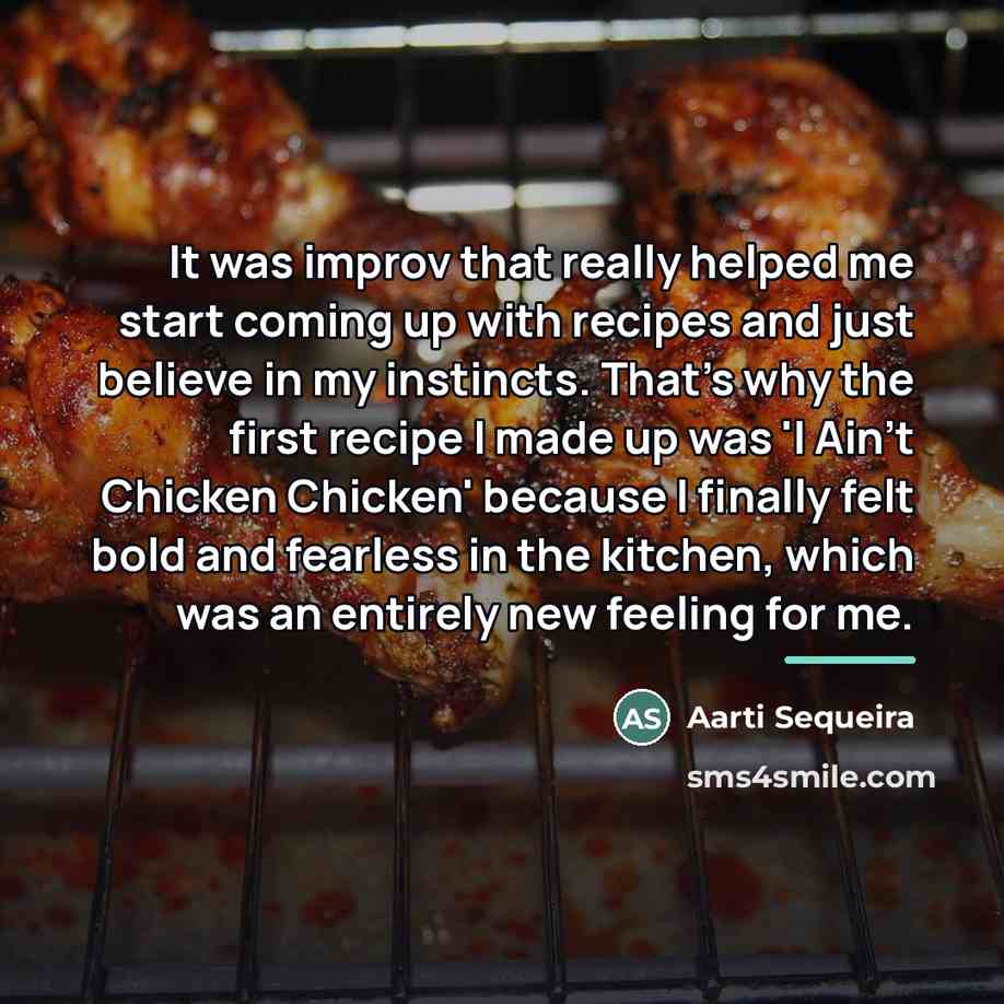 “It was improv that really helped me start coming up…” quote by Aarti Sequeira