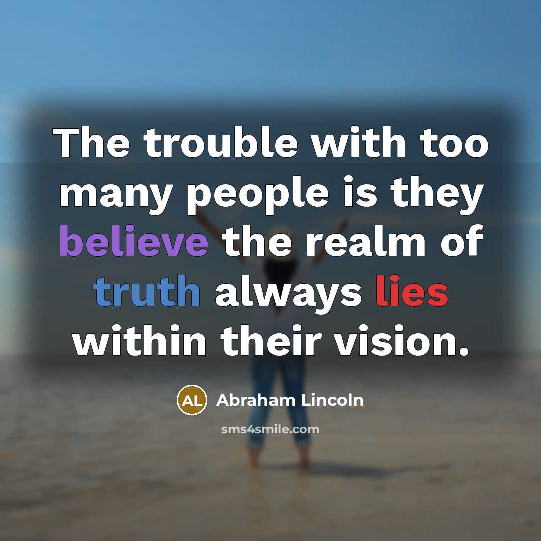“The trouble with too many people is they believe the…” quote by Abraham Lincoln
