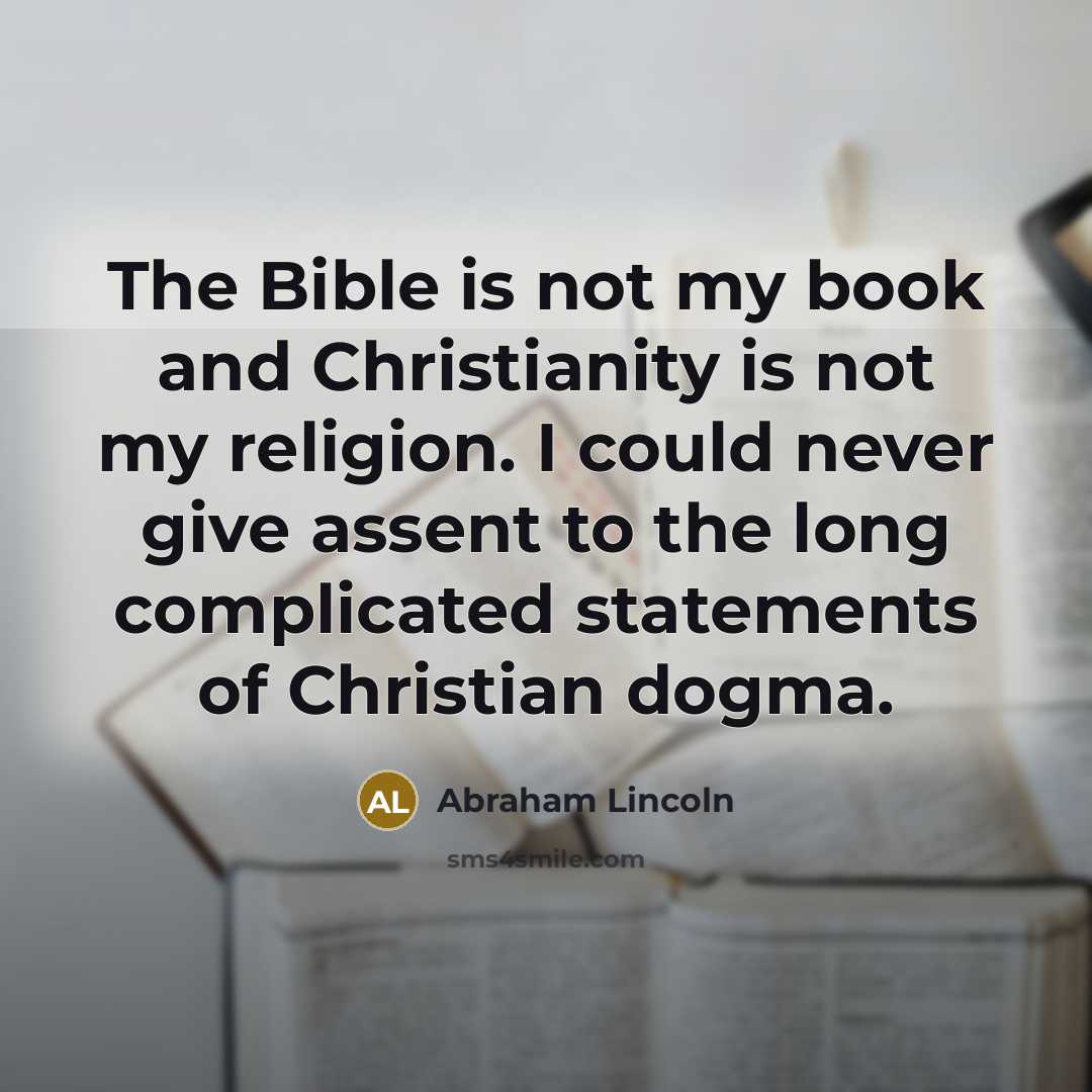 “The Bible is not my book and Christianity is not…” quote by Abraham Lincoln