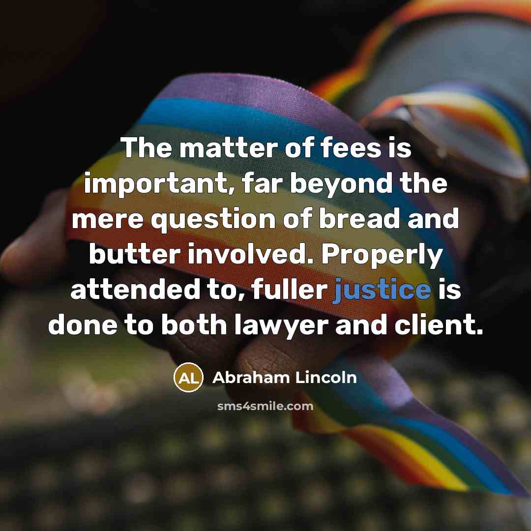 “The matter of fees is important, far beyond the mere…” quote by Abraham Lincoln