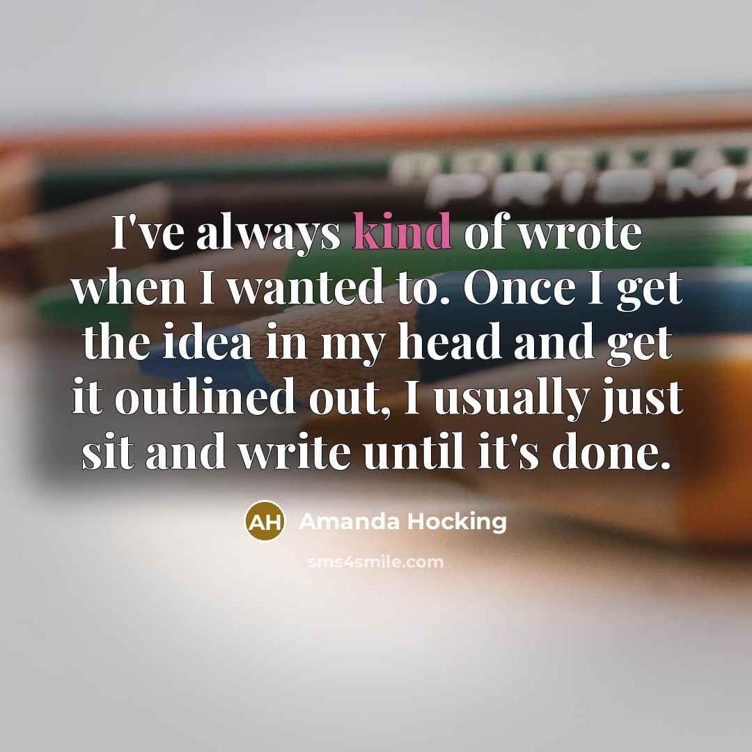 “I've always kind of wrote when I wanted to. Once…” quote by Amanda Hocking