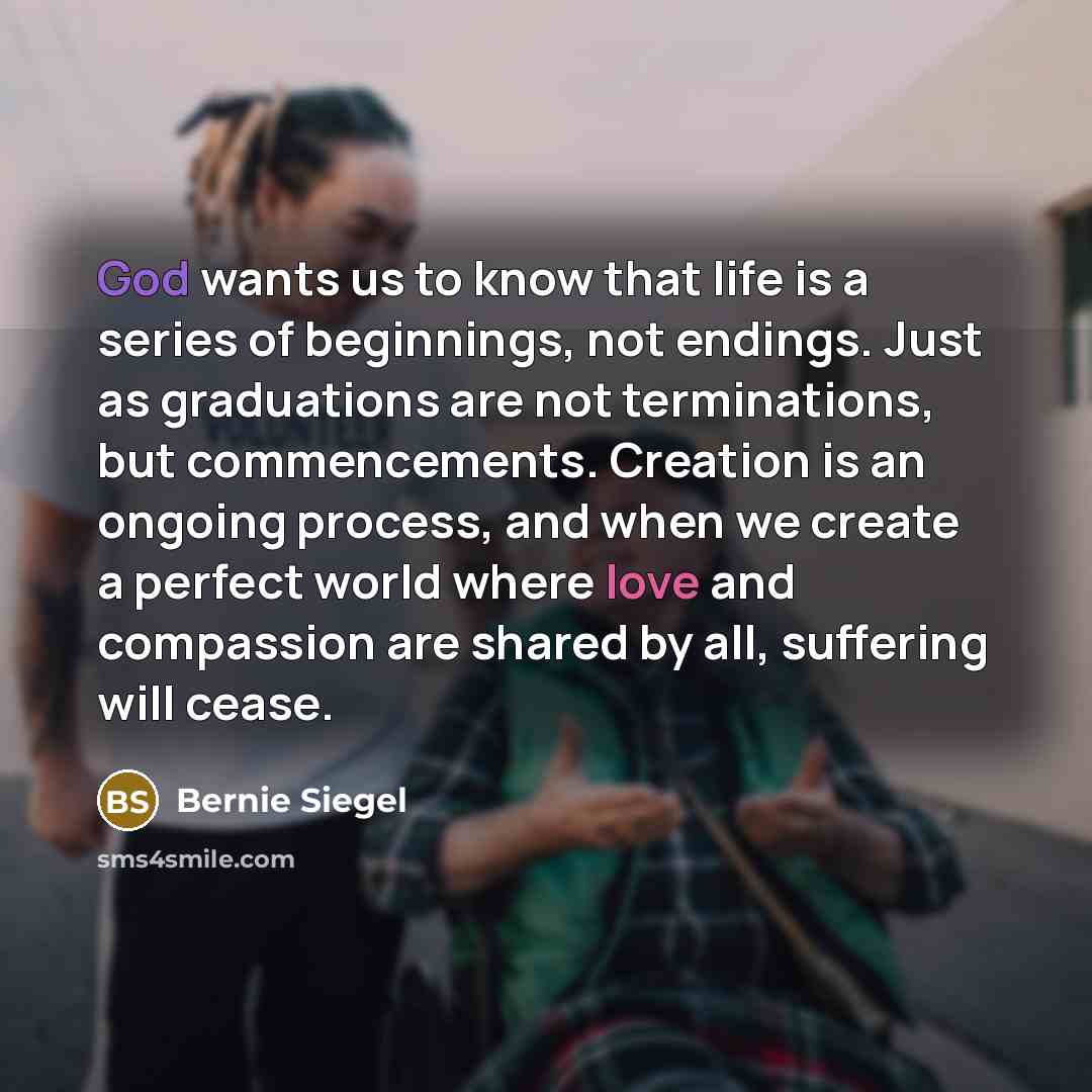 “God wants us to know that life is a series…” quote by Bernie Siegel