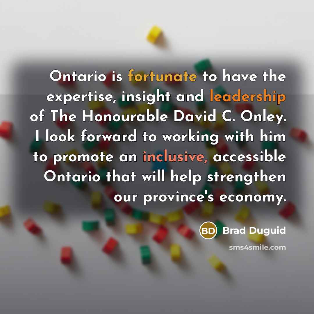 “Ontario is fortunate to have the expertise, insight and leadership…” quote by Brad Duguid