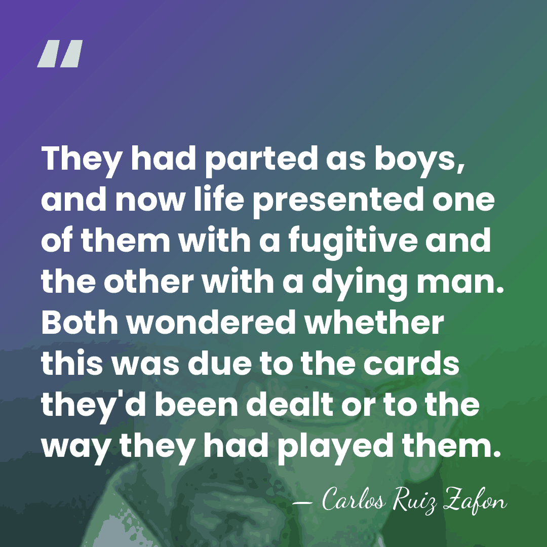 They had parted as boys, and now life presented one of them&hellip; - Carlos Ruiz Zafon