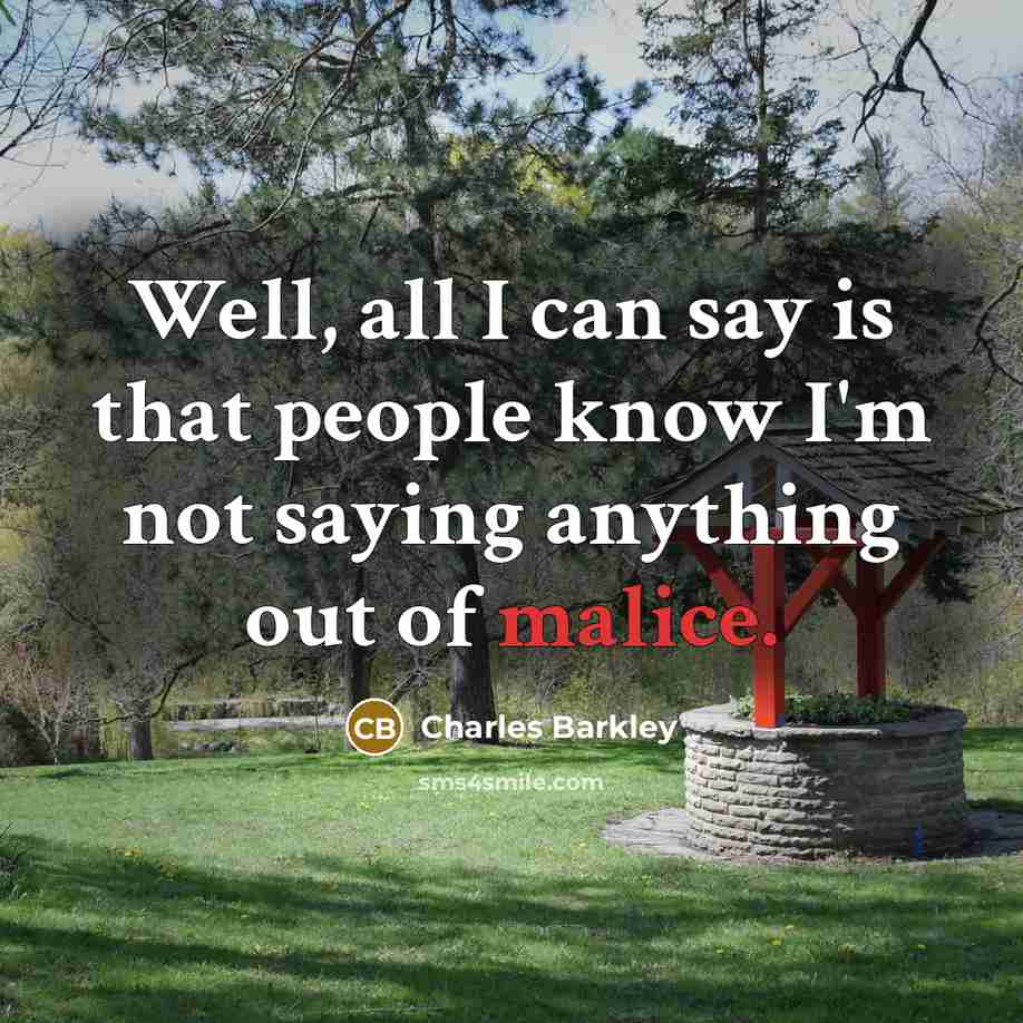 “Well, all I can say is that people know I'm…” quote by Charles Barkley