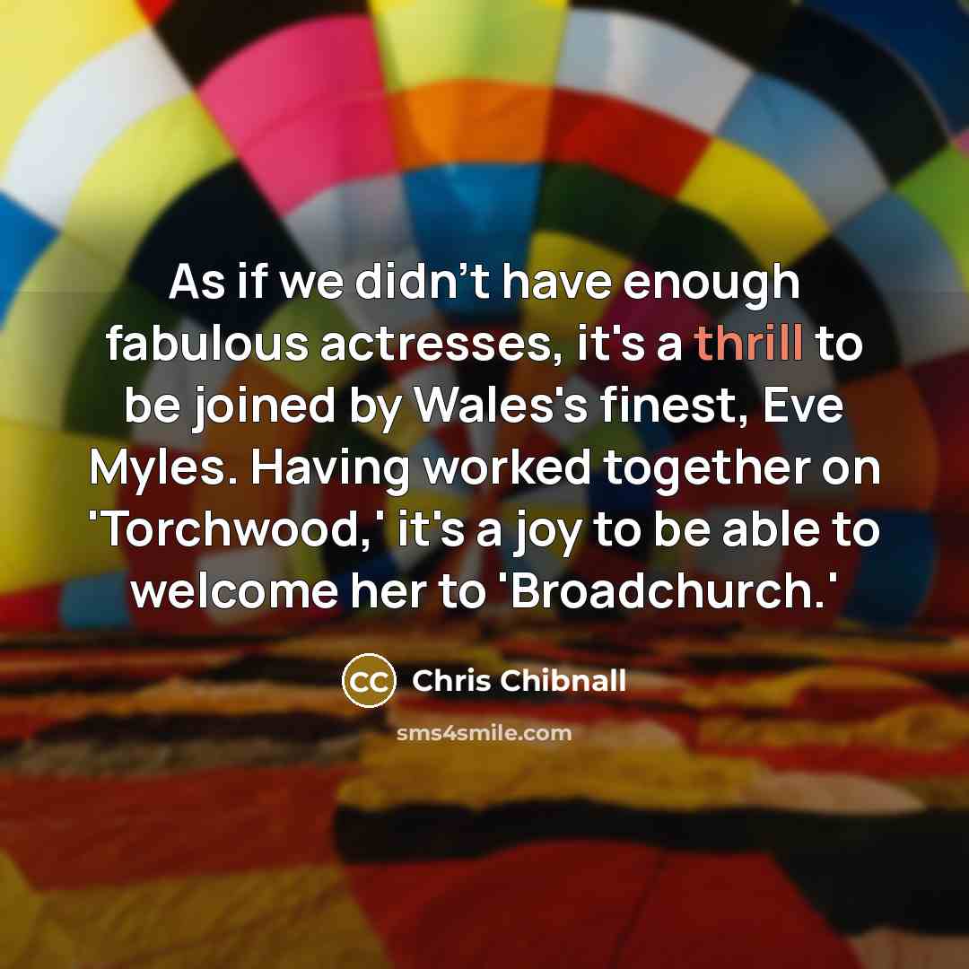 “As if we didn't have enough fabulous actresses, it's a…” quote by Chris Chibnall