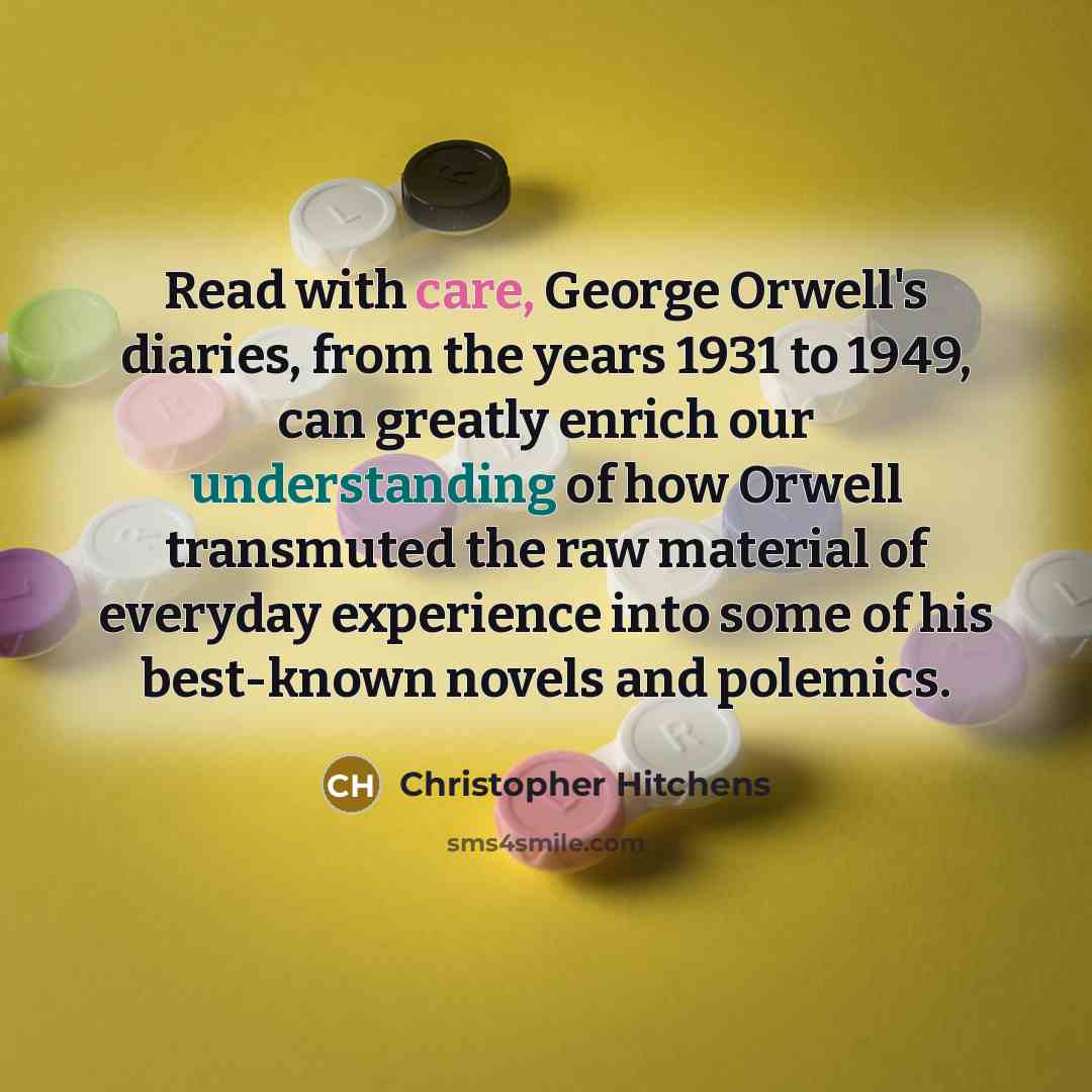 “Read with care, George Orwell's diaries, from the years 1931…” quote by Christopher Hitchens