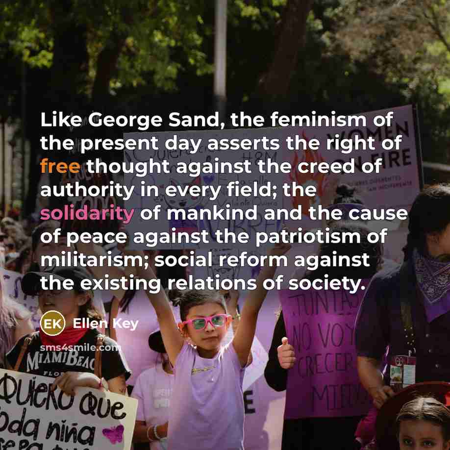 “Like George Sand, the feminism of the present day asserts…” quote by Ellen Key