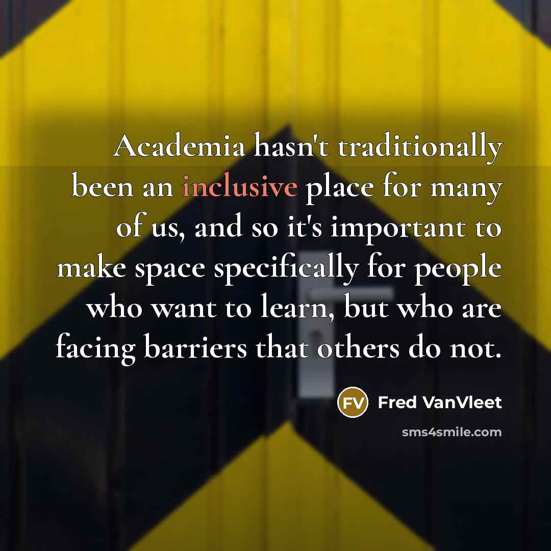 “Academia hasn't traditionally been an inclusive place for many of…” quote by Fred VanVleet