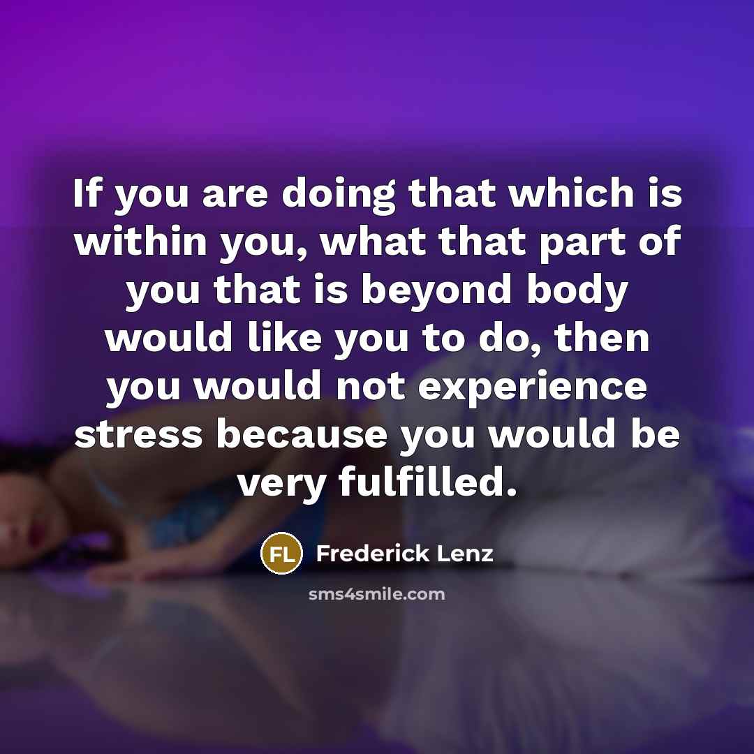 “If you are doing that which is within you, what…” quote by Frederick Lenz