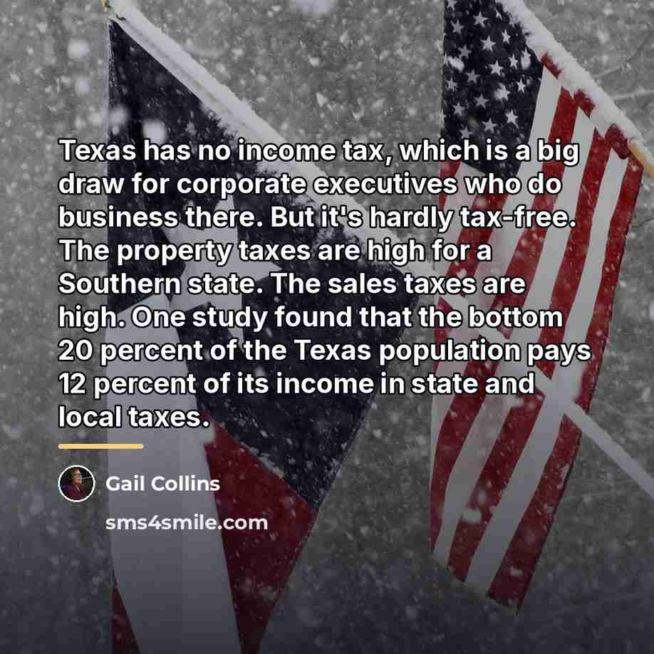 “Texas has no income tax, which is a big draw…” quote by Gail Collins