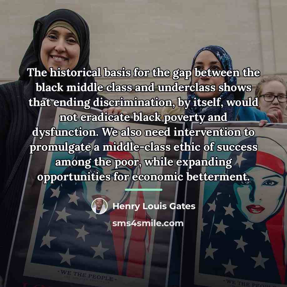 “The historical basis for the gap between the black middle…” quote by Henry Louis Gates