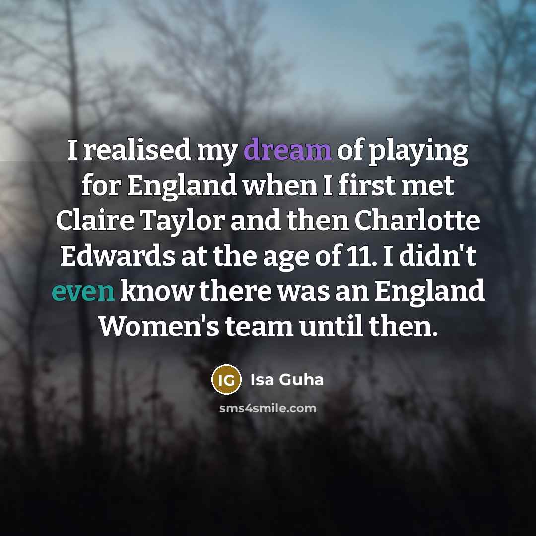 “I realised my dream of playing for England when I…” quote by Isa Guha